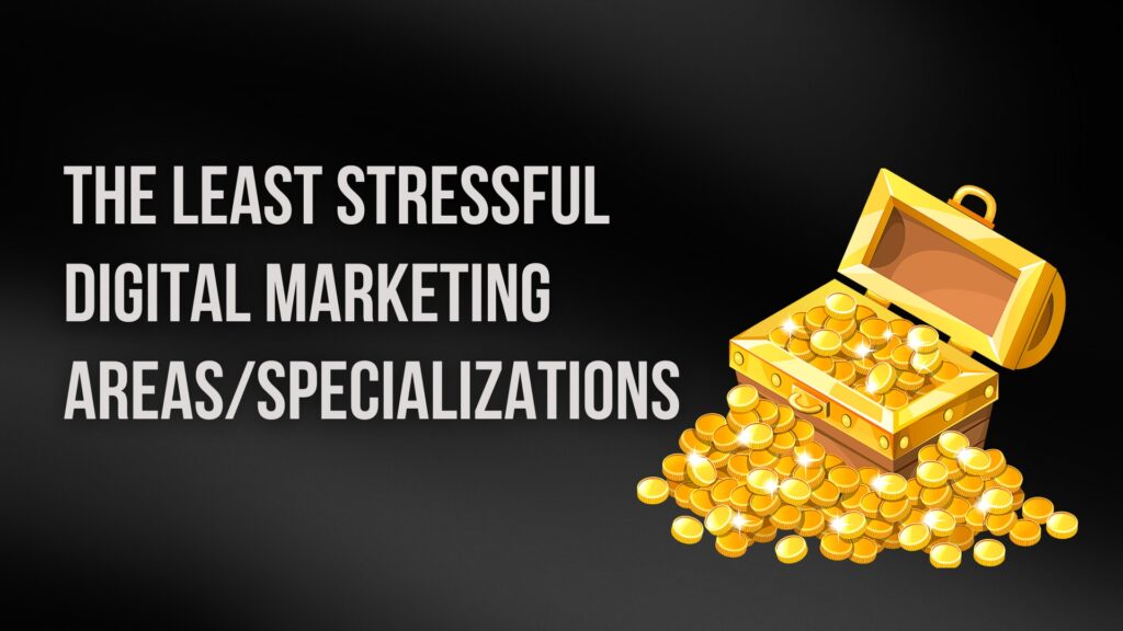 less stressful digital marketing specializations